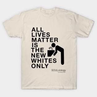 THE NEW WHITES ONLY T-Shirt